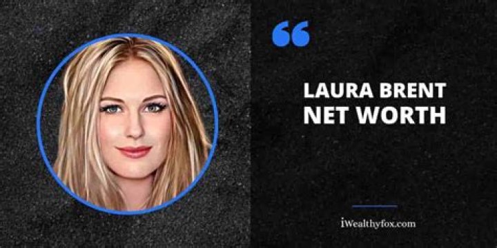 Laura Brent Net Worth